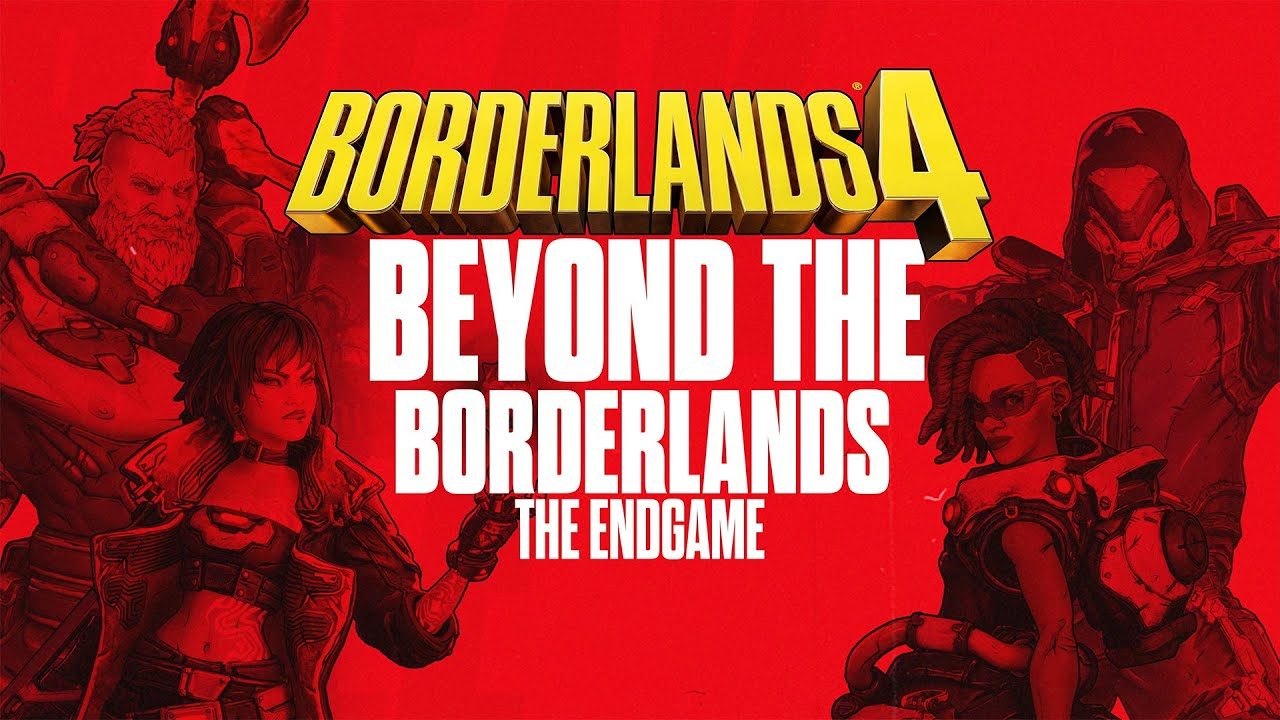 Borderlands 4 – Beyond the Borderlands: The Endgame